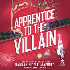 Apprentice to the Villain Audibook, by Hannah Nicole Maehrer