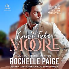 Can’t Take Moore Audibook, by Rochelle Paige