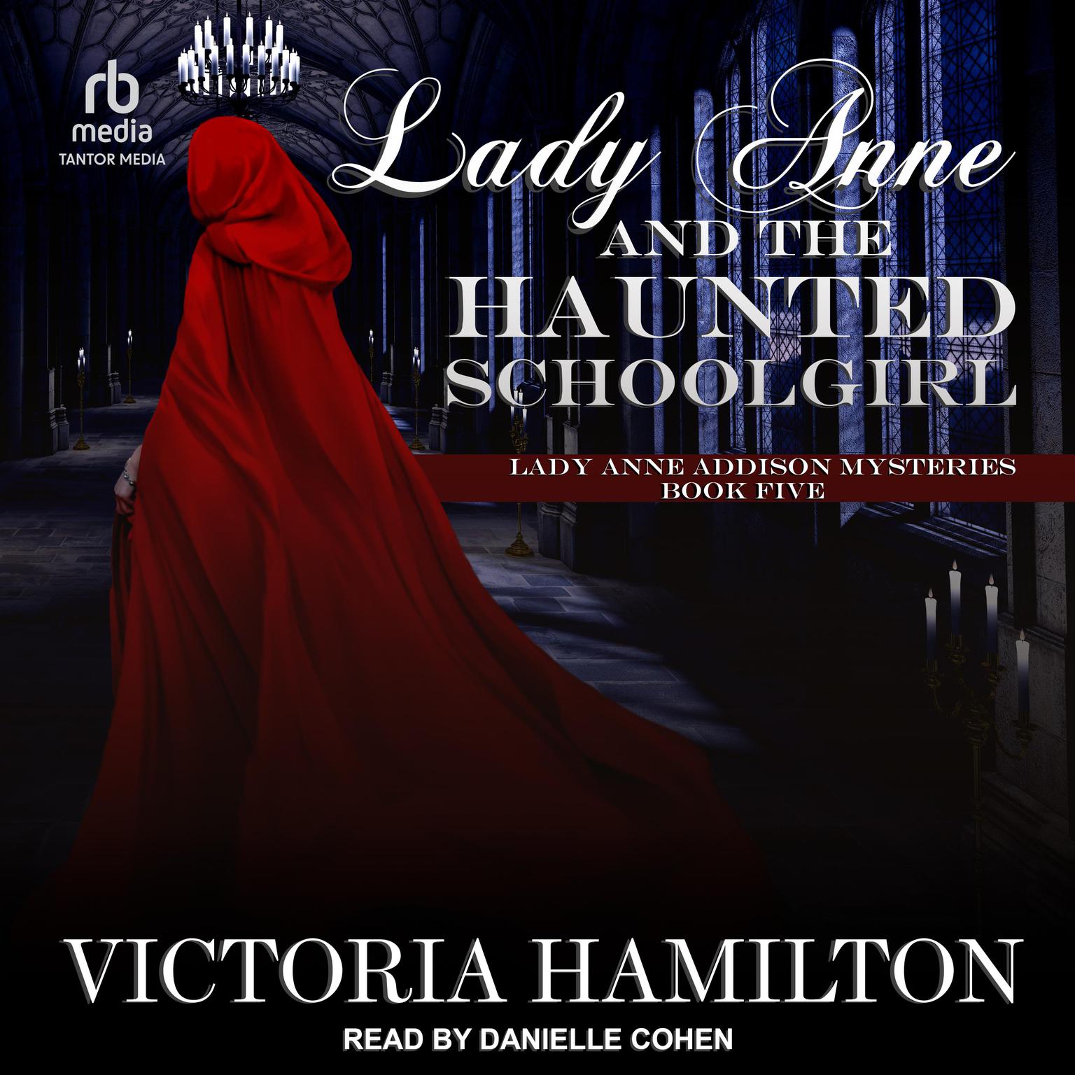 Lady Anne and the Haunted Schoolgirl Audiobook, by Victoria Hamilton