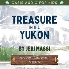 Treasure in the Yukon Audiobook, by Jeri Massi