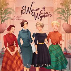 The Women of Wyntons: A Classy 1950s Mystery Audiobook, by Donna Mumma