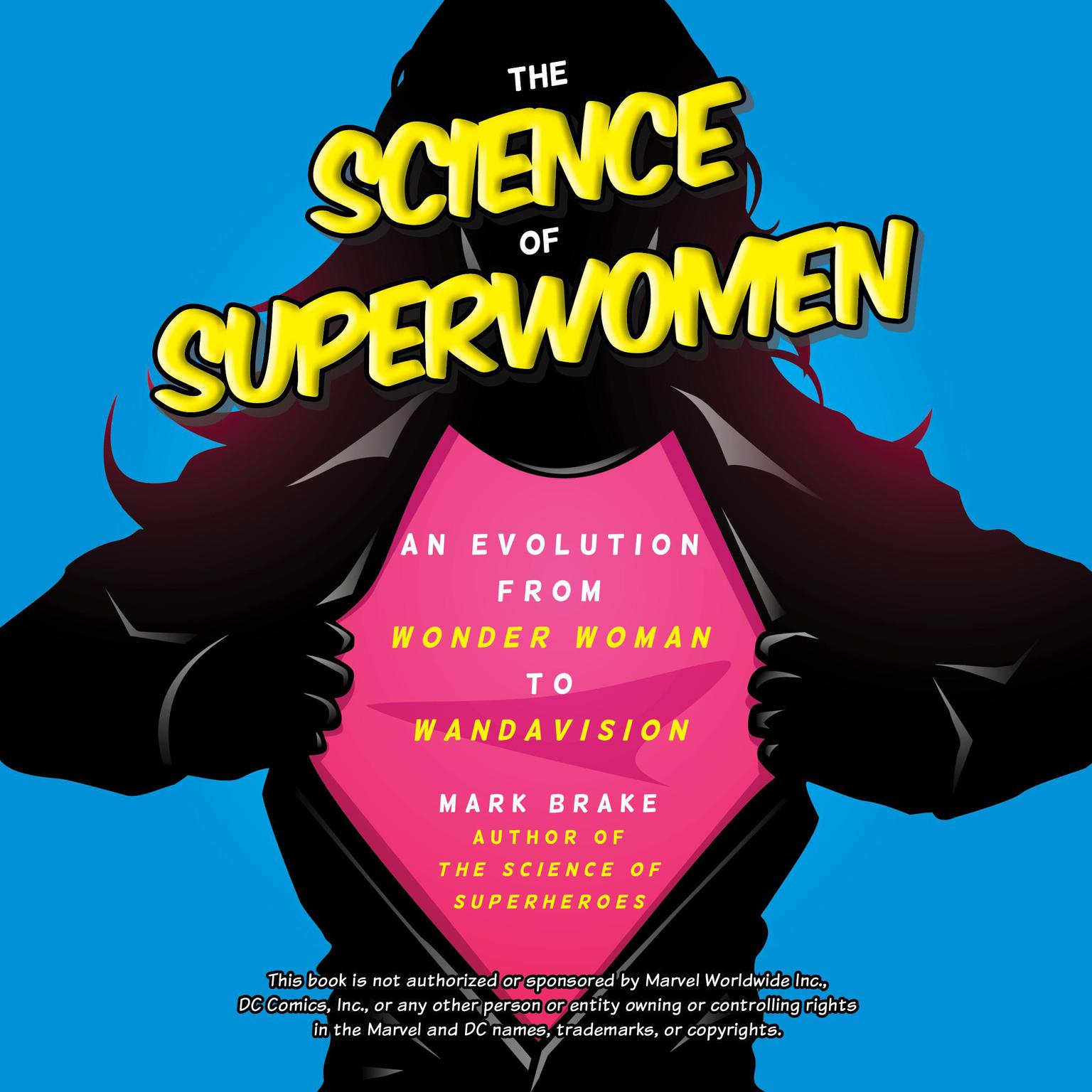 The Science of Superwomen: An Evolution from Wonder Woman to WandaVision Audiobook, by Mark Brake