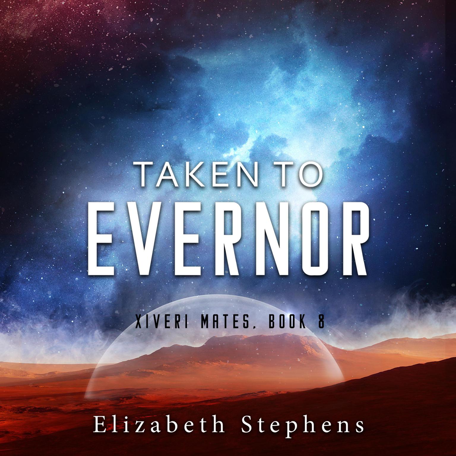 Taken to Evernor Audiobook, by Elizabeth Stephens