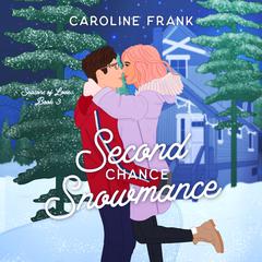 Second Chance Snowmance Audibook, by Caroline Frank