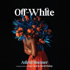 Off-White Audibook, by Astrid Roemer