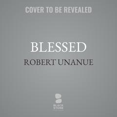 Blessed Audiobook, by Robert Unanue