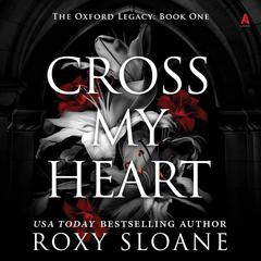 Cross My Heart: A Novel Audibook, by Roxy Sloane