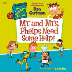 My Weirdtastic School #7: Mr. and Mrs. Phelps Need Some Help! Audibook, by Dan Gutman