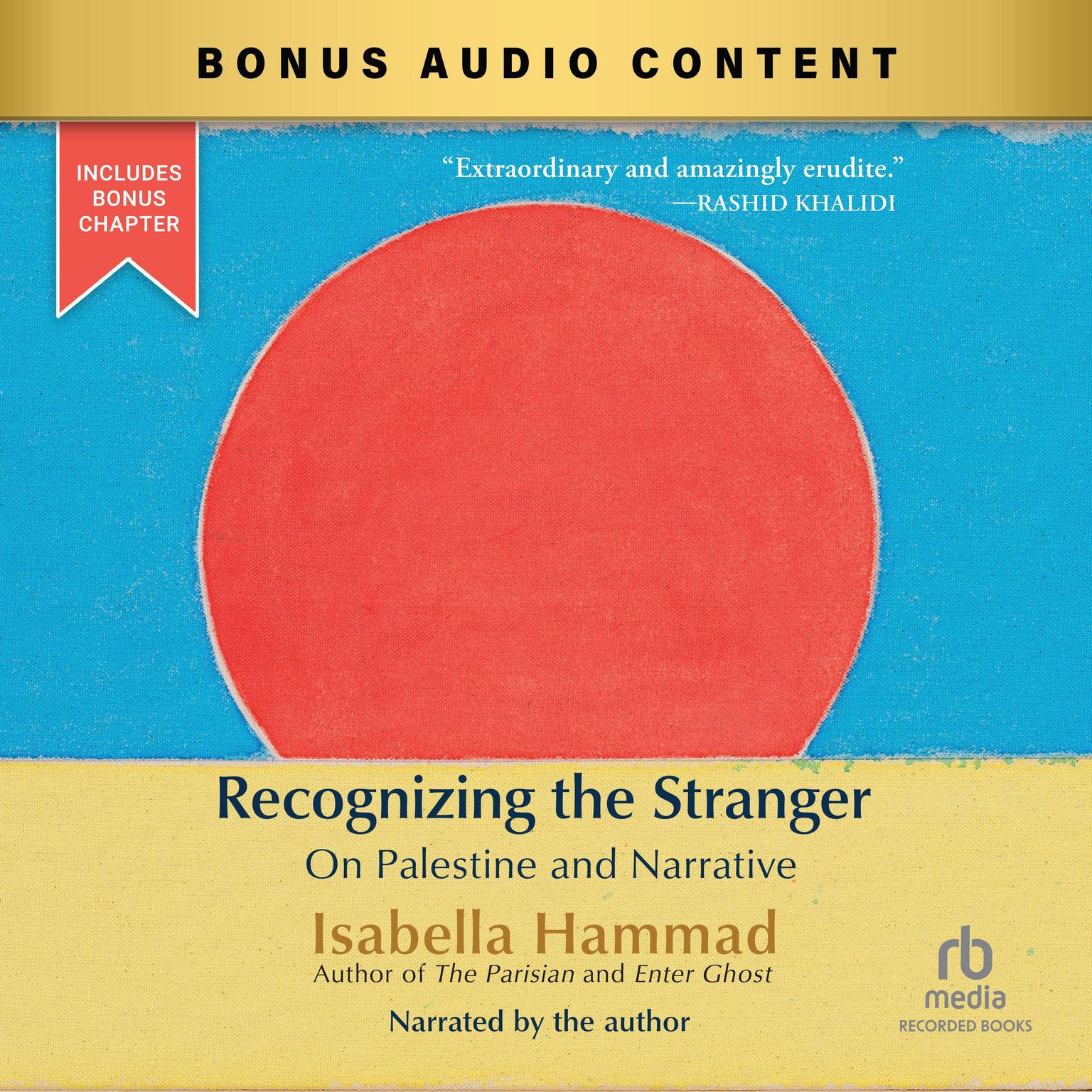 Recognizing the Stranger: On Palestine and Narrative Audiobook, by Isabella Hammad