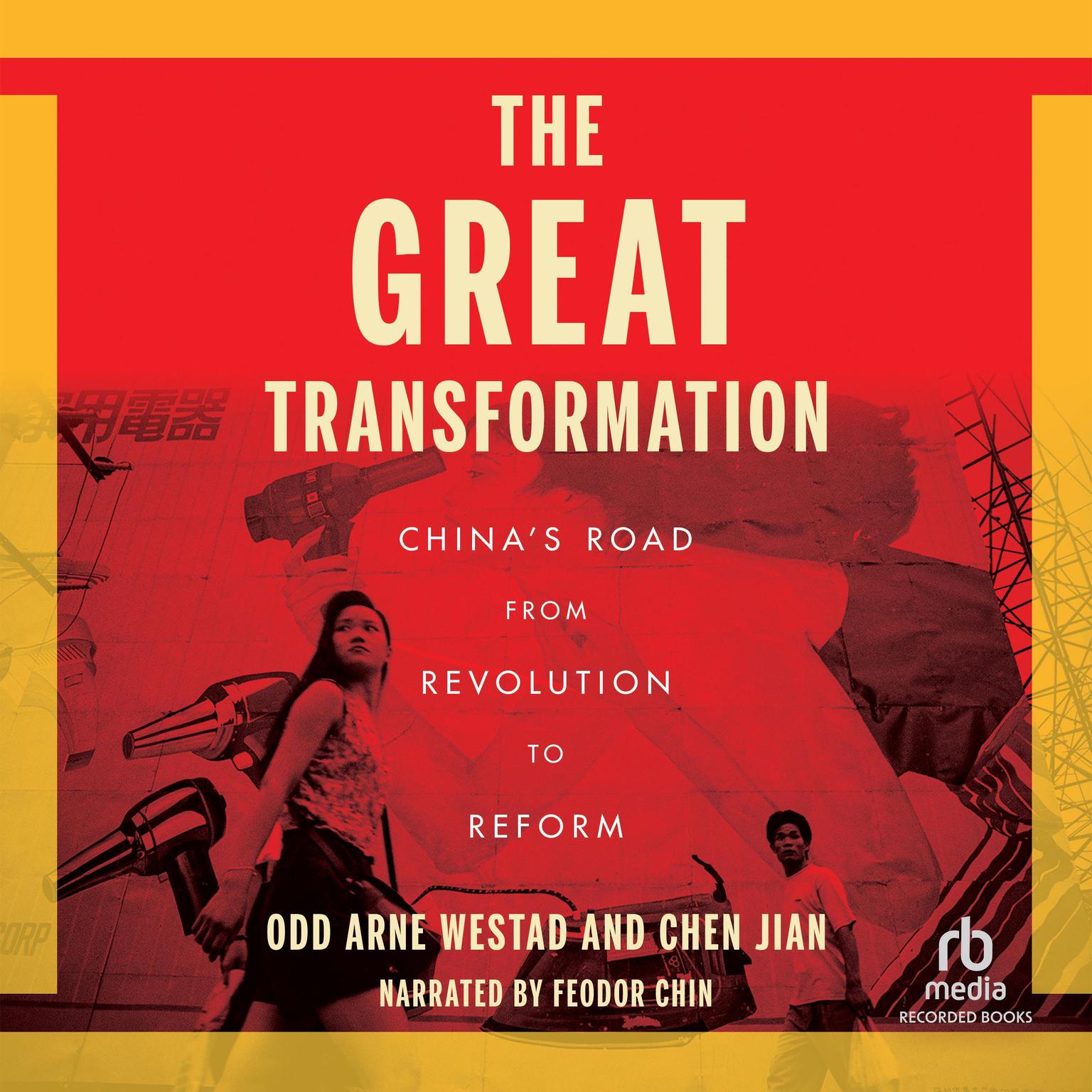 The Great Transformation: China’s Road from Revolution to Reform Audiobook, by Odd Arne Westad