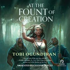 At the Fount of Creation Audibook, by Tobi Ogundiran