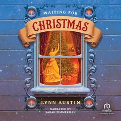 Waiting for Christmas: A Novella Audiobook, by Lynn Austin