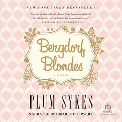 Bergdorf Blondes Audibook, by Plum Sykes