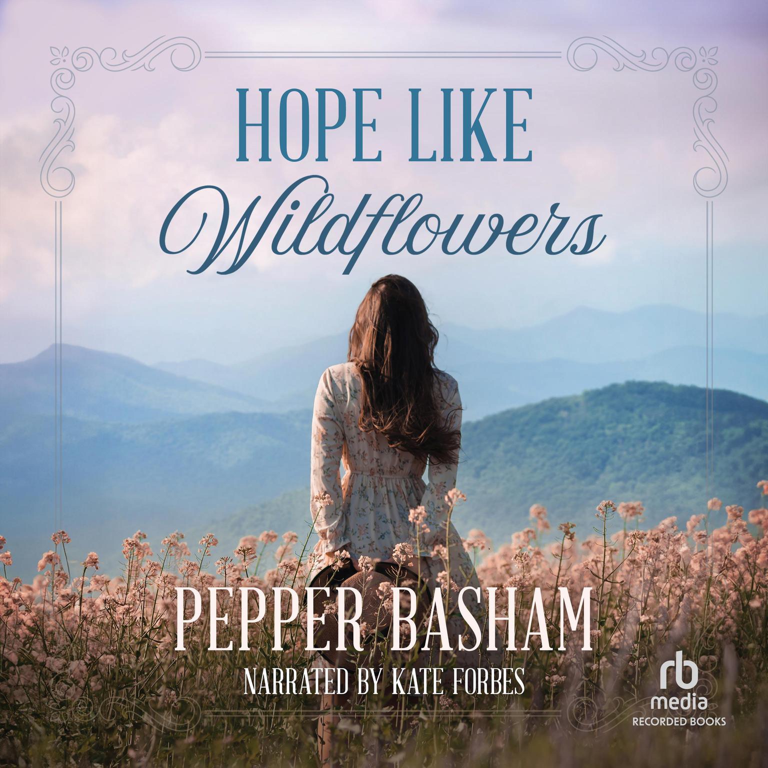 Hope Like Wildflowers Audiobook, by Pepper Basham