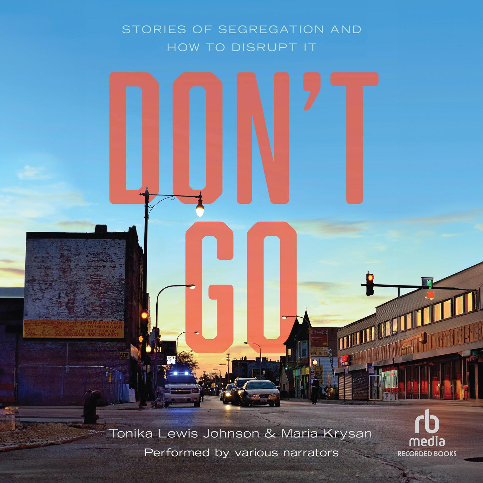 Don’t Go: Stories of Segregation and How to Disrupt It Audiobook, by Tonika Lewis Johnson