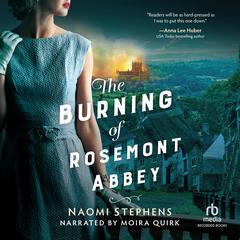 The Burning of Rosemont Abbey Audibook, by Naomi Stephens