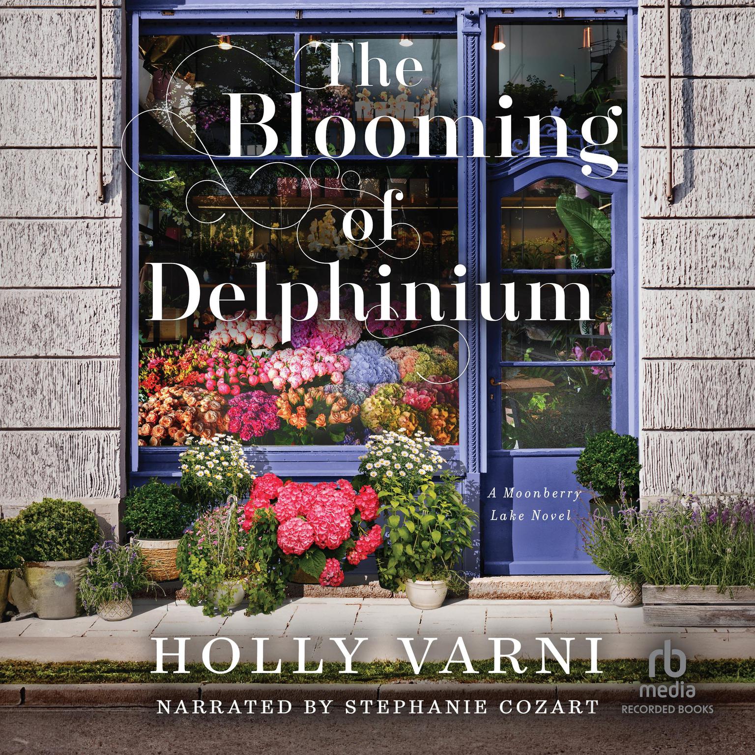 The Blooming of Delphinium: A Moonberry Lake Novel Audiobook, by Holly Varni