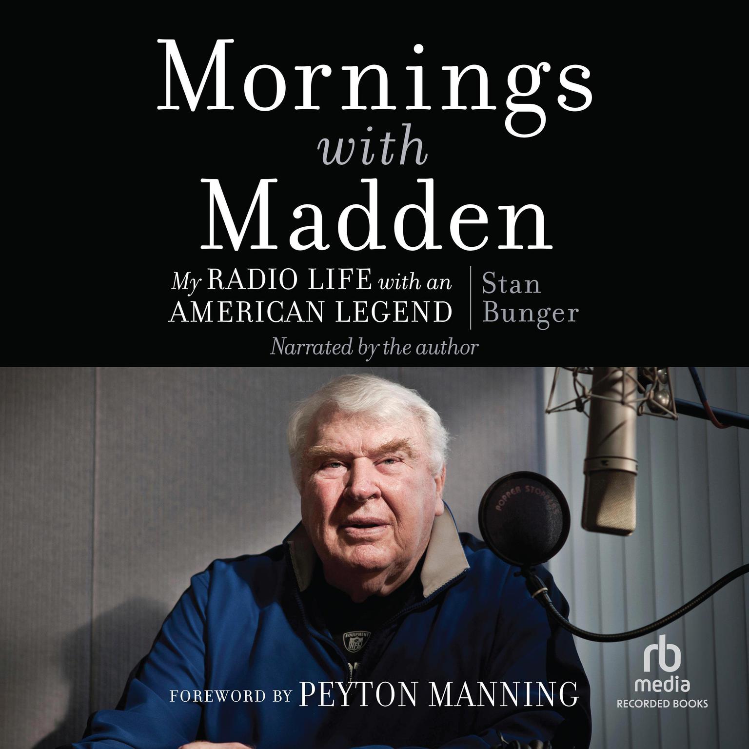 Mornings With Madden: My Radio Life with an American Legend Audiobook, by Stan Bunger