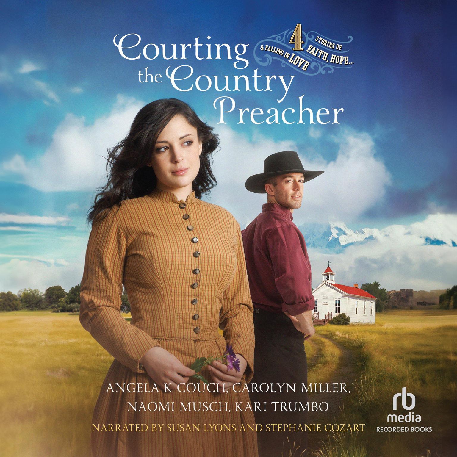 Courting the Country Preacher: Four Stories of Faith, Hope...and Falling in Love Audiobook, by Angela K. Couch