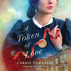 A Token of Love Audibook, by Carrie Turansky