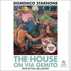 The House on Via Gemito: A Novel Audibook, by Domenico Starnone