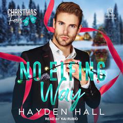 No Elfing Way Audibook, by Hayden Hall