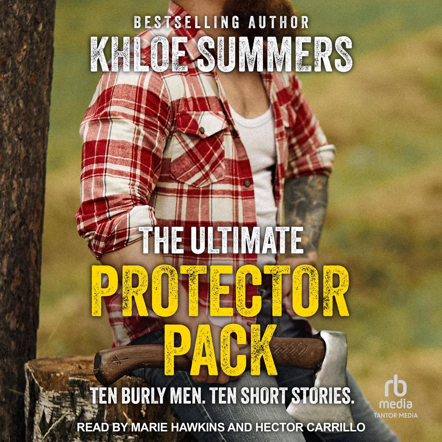 The Ultimate Protector Pack: Ten Burly Men. Ten Short Stories.&nbsp; Audiobook, by Khloe Summers