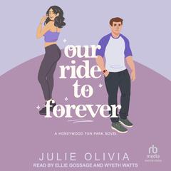 Our Ride to Forever Audiobook, by Julie Olivia