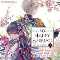 My Happy Marriage, Vol. 1 Audibook, by Akumi Agitogi