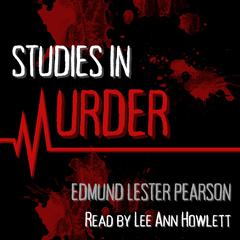 Studies in Murder Audiobook, by Edmund Lester Pearson