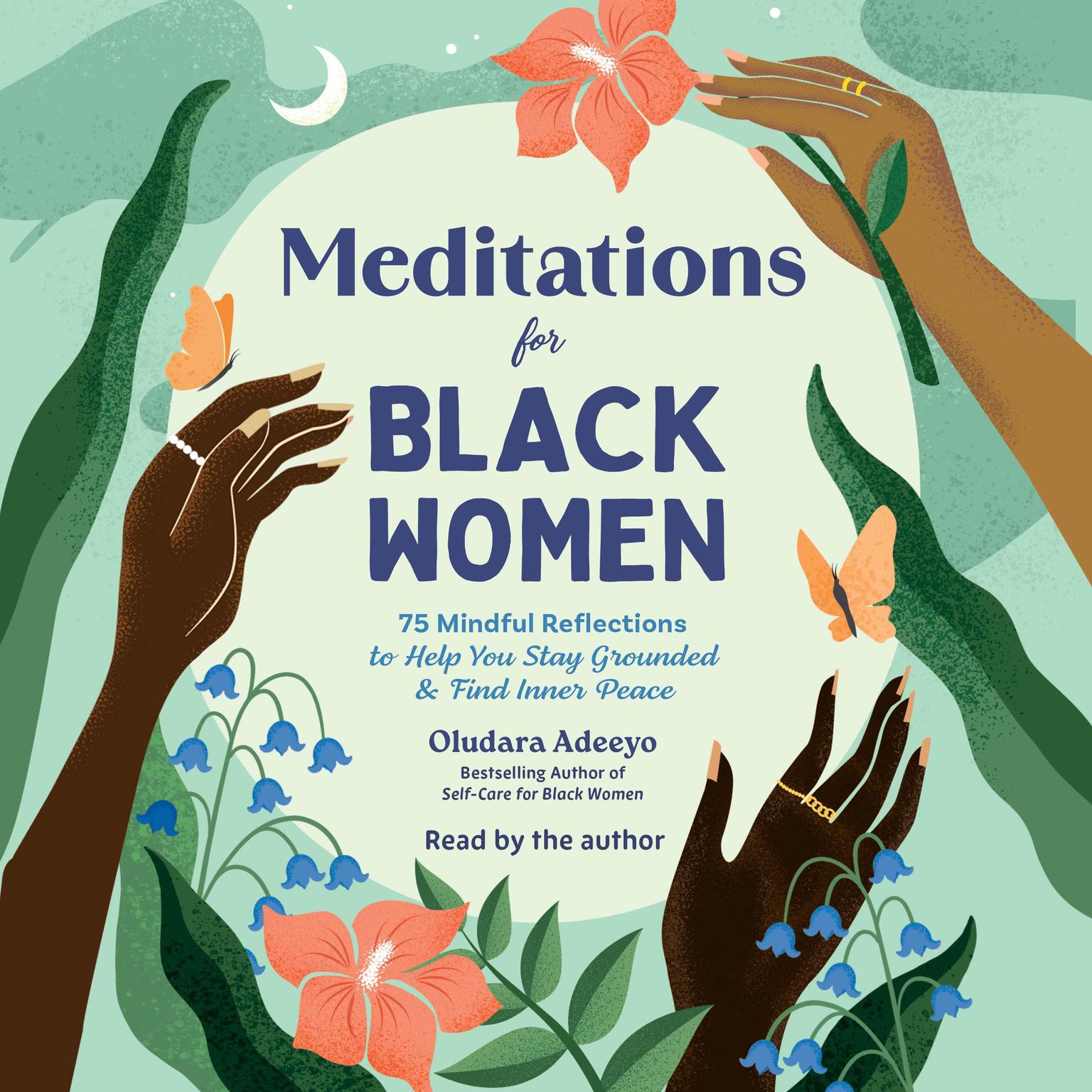 Meditations for Black Women: 75 Mindful Reflections to Help You Stay Grounded & Find Inner Peace Audiobook, by Oludara Adeeyo