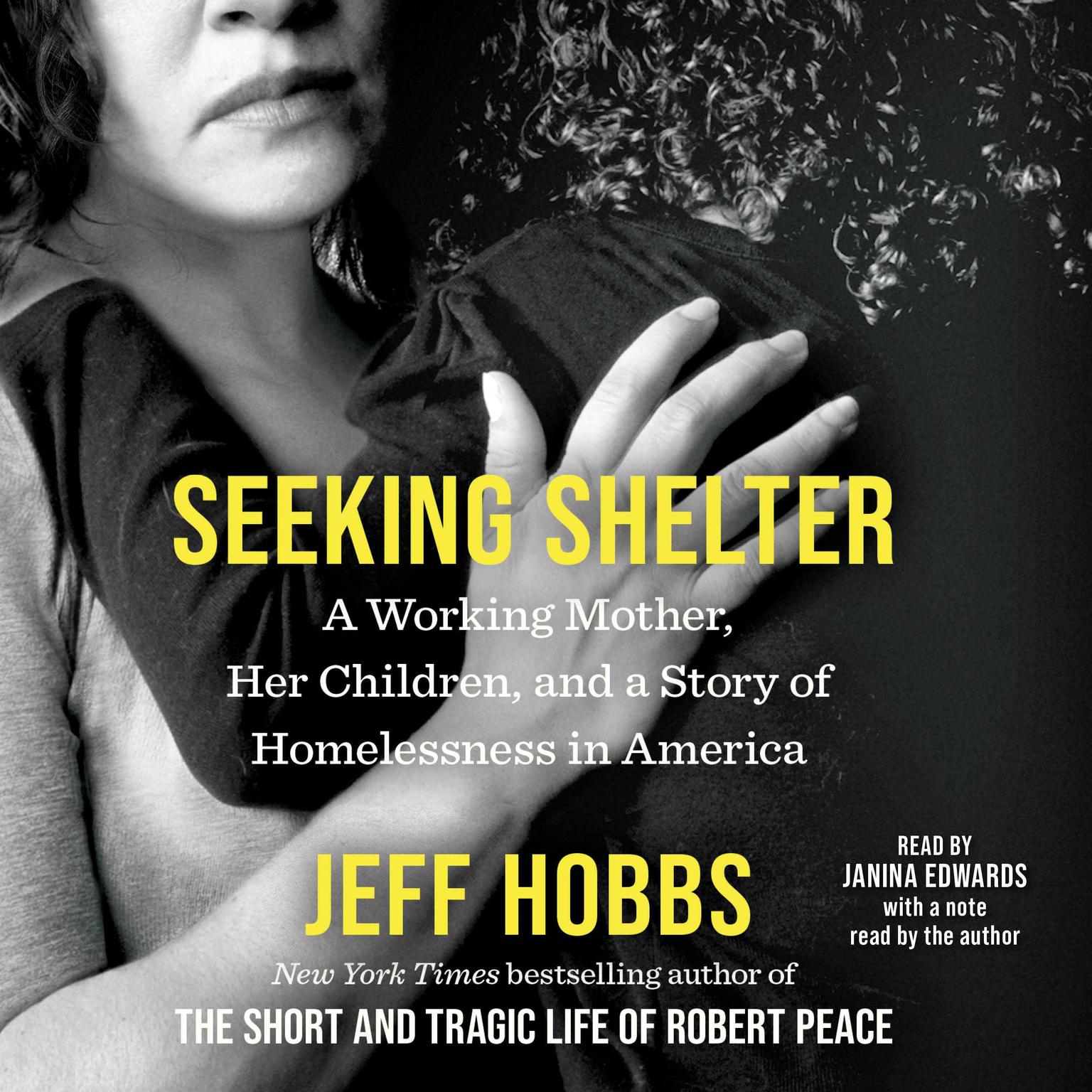 Seeking Shelter: A Working Mother, Her Children, and a Story of Homelessness in America Audiobook, by Jeff Hobbs