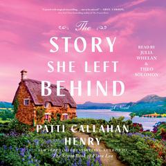 The Story She Left Behind: A Novel Audibook, by Patti Callahan Henry