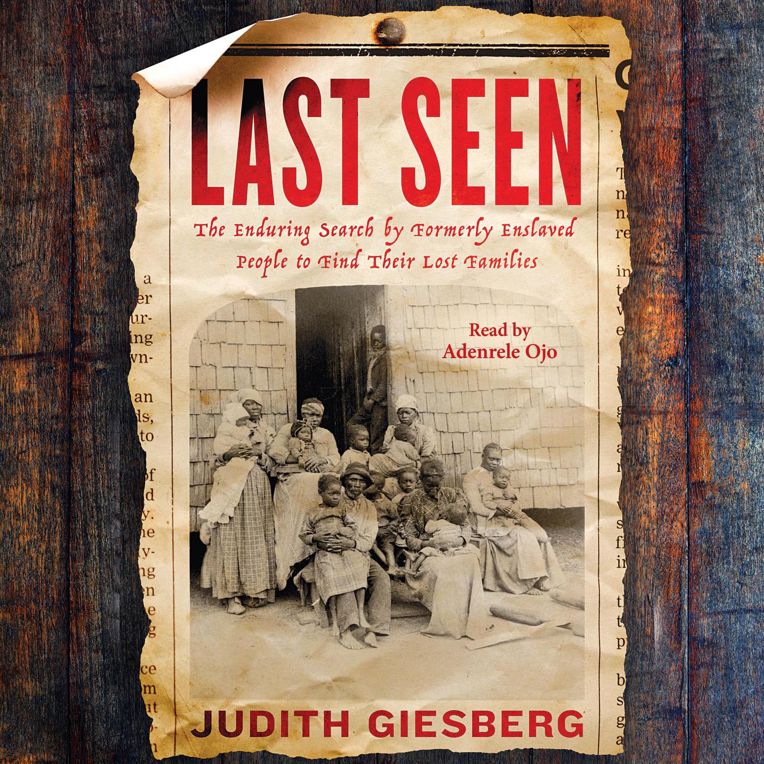 Last Seen: The Enduring Search by Formerly Enslaved People to Find Their Lost Families Audiobook, by Judith Giesberg