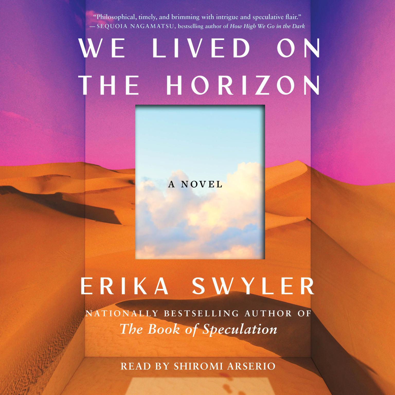 We Lived on the Horizon: A Novel Audiobook, by Erika Swyler