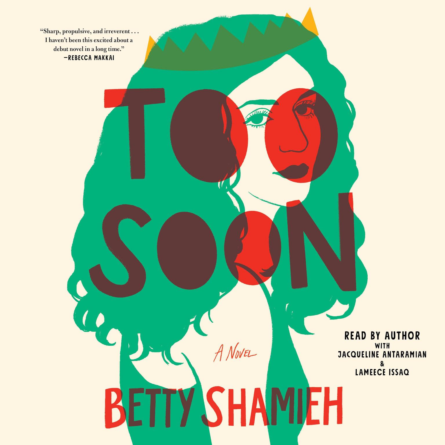 Too Soon: A Novel Audiobook, by Betty Shamieh