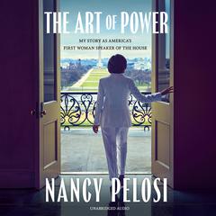 The Art of Power Audiobook, by Nancy Pelosi