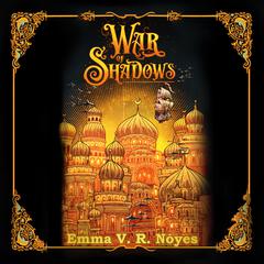 War of Shadows Audiobook, by Emma Noyes