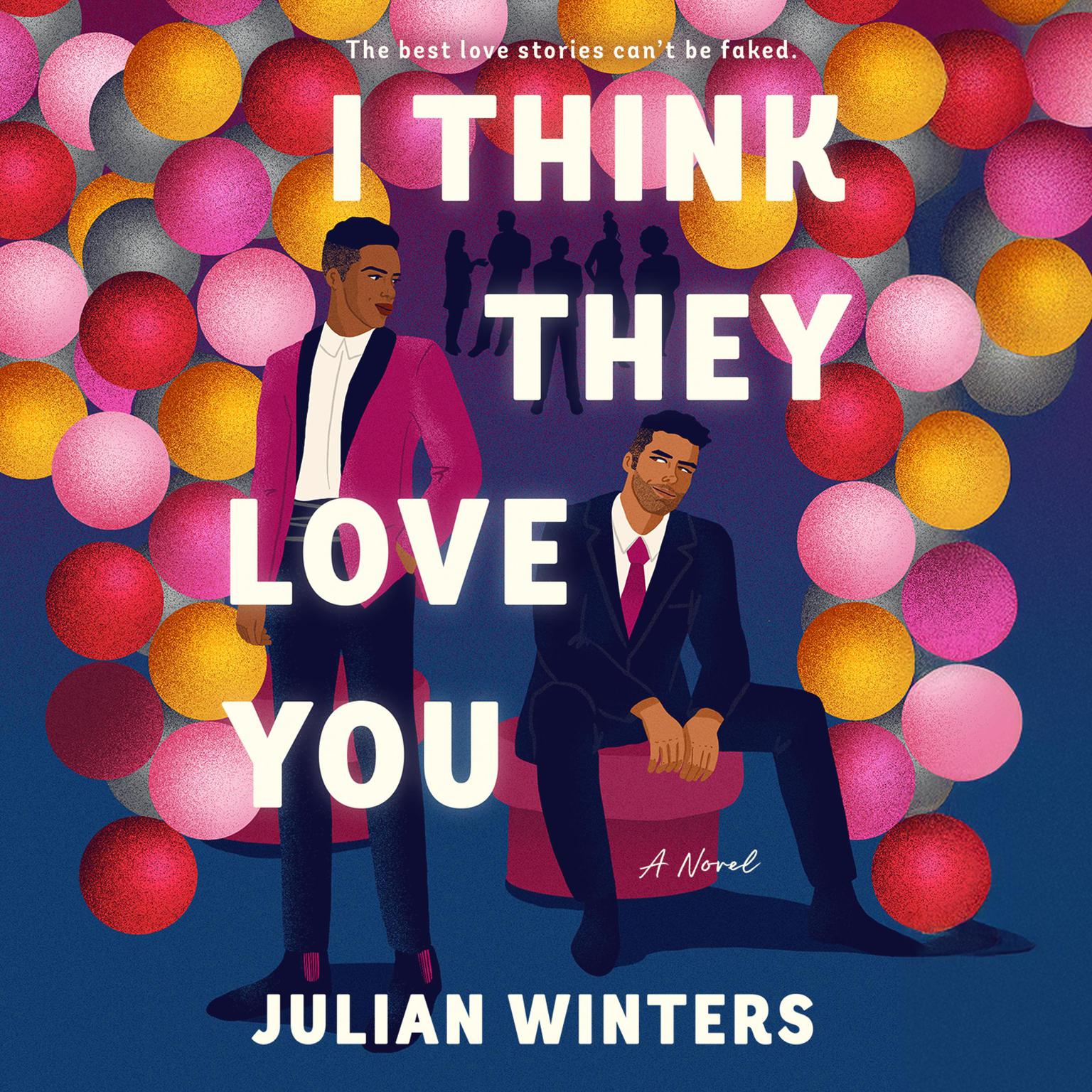 I Think They Love You Audiobook, by Julian Winters