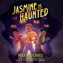 Jasmine Is Haunted Audiobook, by Mark Oshiro