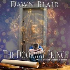 The Doorway Prince Audiobook, by Dawn Blair