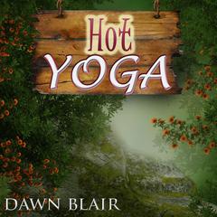 Hot Yoga Audiobook, by Dawn Blair