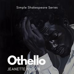 Othello | Simple Shakespeare Series: The classic play adapted to modern language Audiobook, by Jeanette Vigon