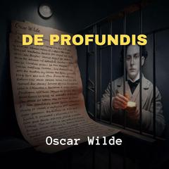 De Profundis Audiobook, by Oscar Wilde