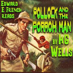 Pollock and the Porroh Man Audiobook, by Herbert George Wells