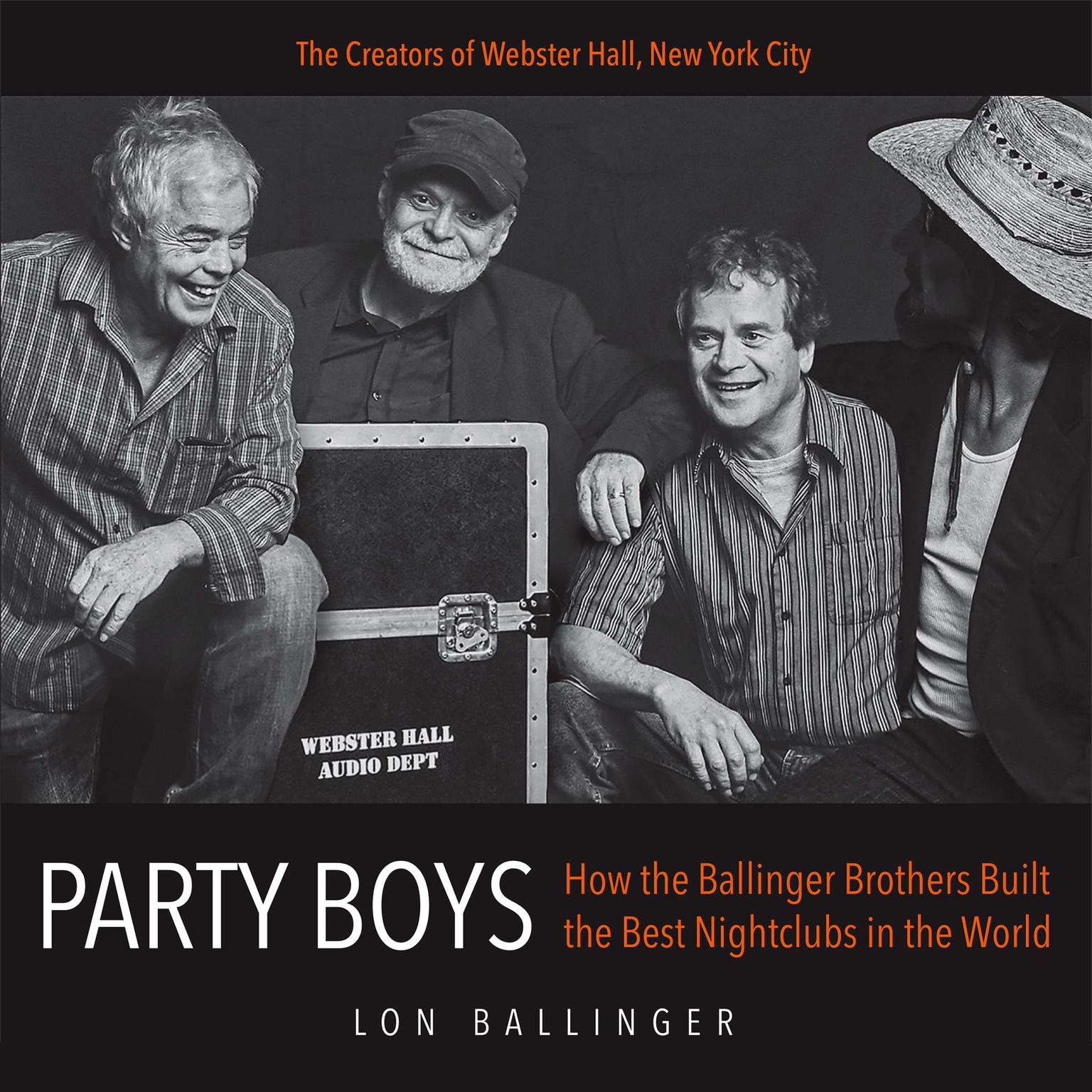 Party Boys: How the Ballinger Brothers Build the Best Nightclubs in the World Audiobook, by Lon Ballinger