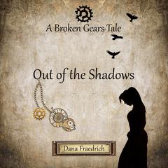 Out of the Shadows Audiobook, by Dana Fraedrich