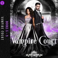 Vampire Court 5-8 Audiobook, by Ingrid Seymour