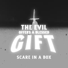 The Evil Offers a Blessed Gift Audibook, by Scare in a Box