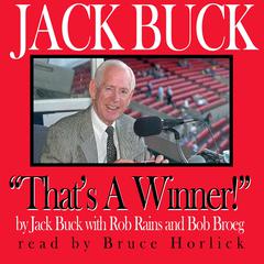 Jack Buck, Thats a Winner Audiobook, by Rob Rains